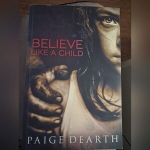 Believe Like A Child Paige Dearth Book 1 Home Sweet Home Series Paperback
